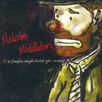 Malcolm Middleton - 5:14 Fluoxytine Seagull Alcohol John Nicotine