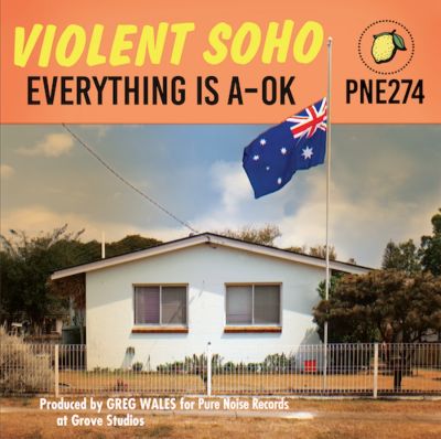 Violent Soho Everything Is A OK