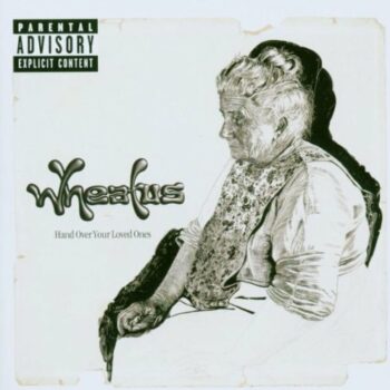 Wheatus - Hand Over Your Loved Ones
