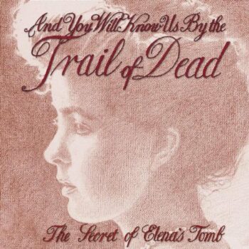 ...And You Will Know Us By The Trail Of Dead - The Secret Of Elena's Tomb (EP)