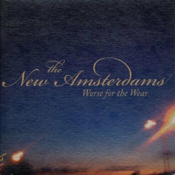 The New Amsterdams - Worse for the Wear