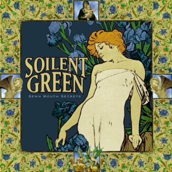 Soilent Green - Sewn Mouth Secrets