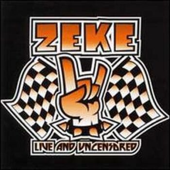Zeke - Live And Uncensored