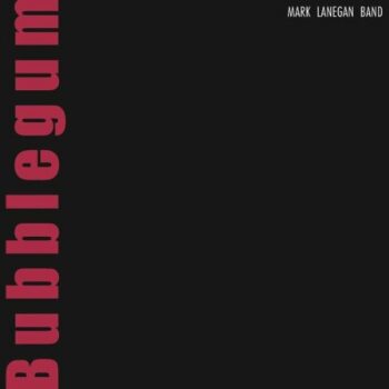 Mark Lanegan - Bubblegum