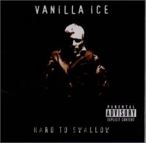 Vanilla Ice - Hard To Swallow
