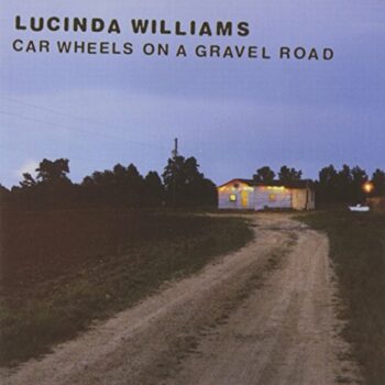 Lucinda Williams - Car Wheels On A Gravel Road