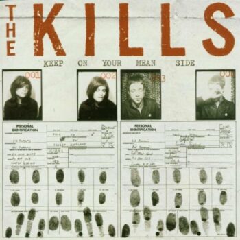 The Kills - Keep On Your Mean Side