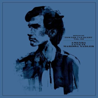 Songs of Townes van Zandt Vol III