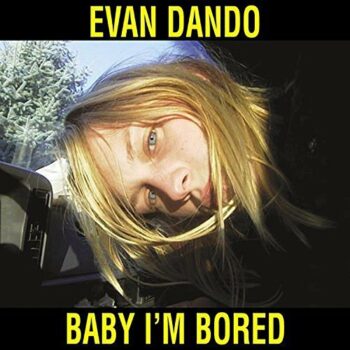 Evan Dando - Baby, I'm Bored