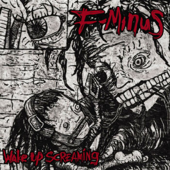F-Minus - Wake Up Screaming