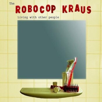 The Robocop Kraus - Living With Other People