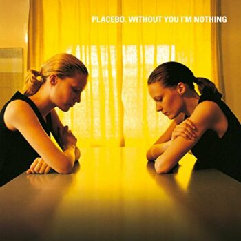 Placebo - Without You I'm Nothing