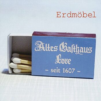 Erdmöbel - Altes Gasthaus Love