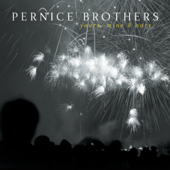 Pernice Brothers - Yours, Mine & Ours