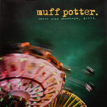 Muff Potter - Heute wird gewonnen, bitte