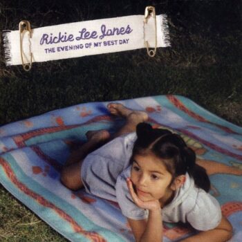 Rickie Lee Jones - The Evening Of My Best Day