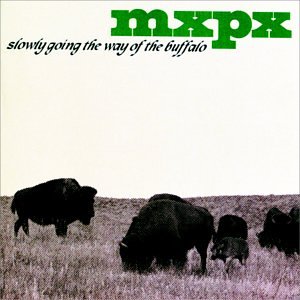 MxPx - Slowly Going The Way Of The Buffalo