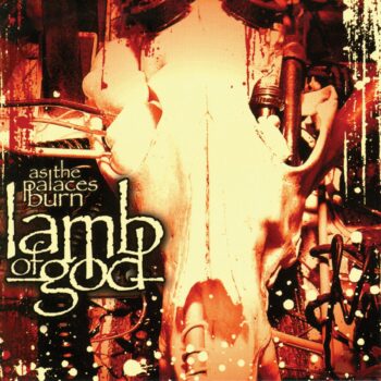 Lamb Of God - As The Palaces Burn