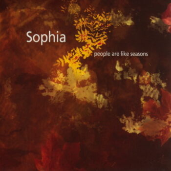 Sophia - People Are Like Seasons