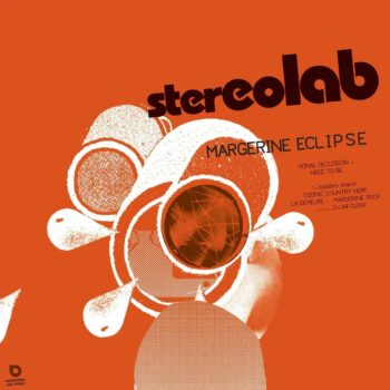 Stereolab - Margerine Eclipse