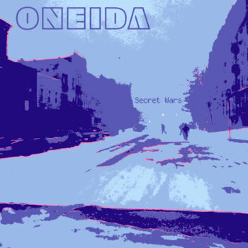 Oneida - Secret Wars