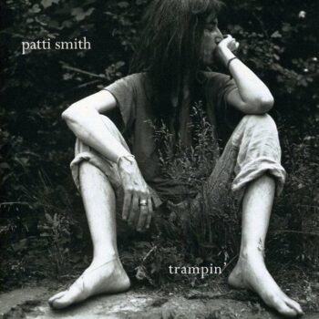 Patti Smith - Trampin'