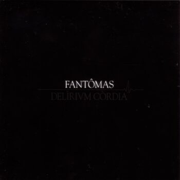 Fantômas - Delirium Cordia