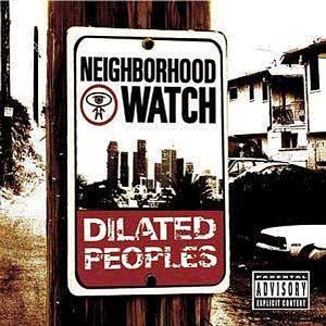 Dilated Peoples - Neighborhood Watch