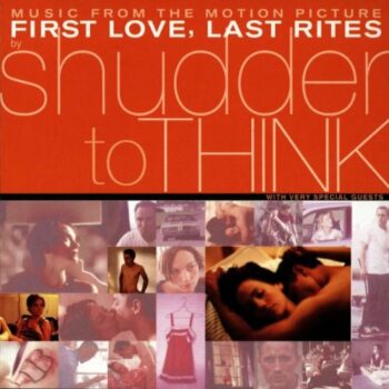 Shudder To Think - First Love, Last Rites