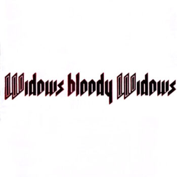 Widows Bloody Widows
