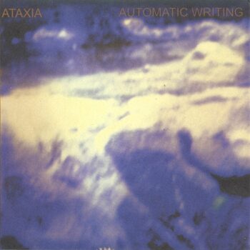 Ataxia - Automatic Writing