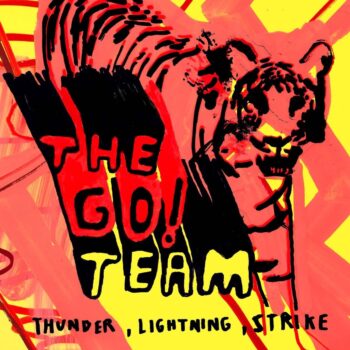 The Go! Team - Thunder, Lightning, Strike