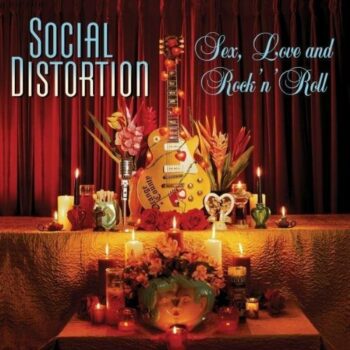 Social Distortion - Sex, Love & Rock'n'Roll