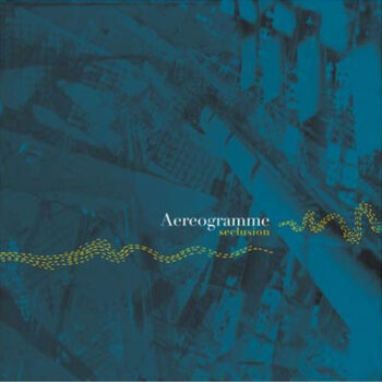 Aereogramme - Seclusion