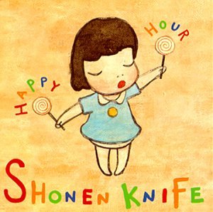 Shonen Knife - Happy Hour