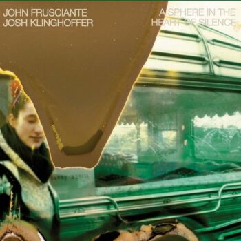 John Frusciante - A Sphere In The Heart Of Silence (mit Josh Klinghoffer)