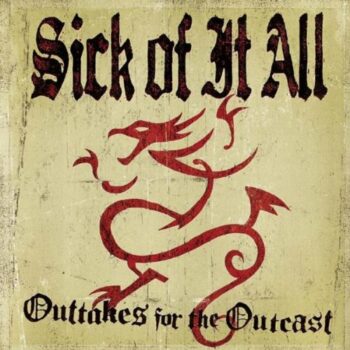 Sick Of It All - Outtakes For The Outcast