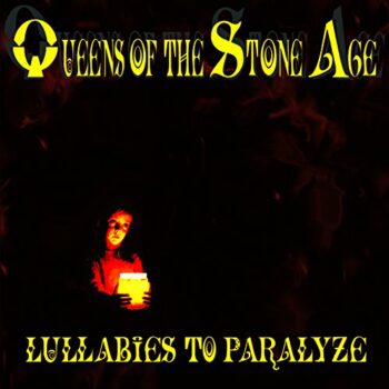 Queens Of The Stone Age - Lullabies To Paralyze