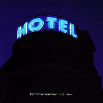 Tim Bowness - My Hotel Year