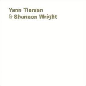 Yann Tiersen - Yann Tiersen & Shannon Wright