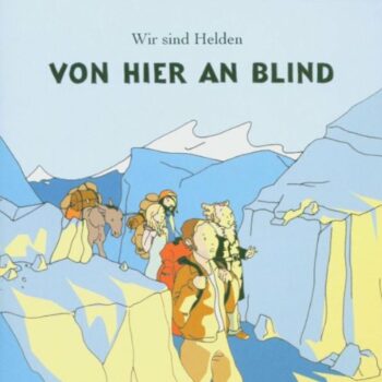 Wir Sind Helden - Von hier an blind