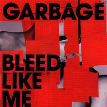 Garbage - Bleed Like Me