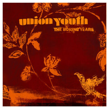 Union Youth - The Boring Years