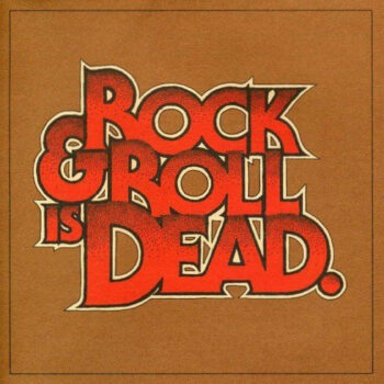 Rock & Roll Is Dead