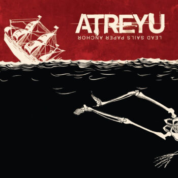 Atreyu - Lead Sails Paper Anchor