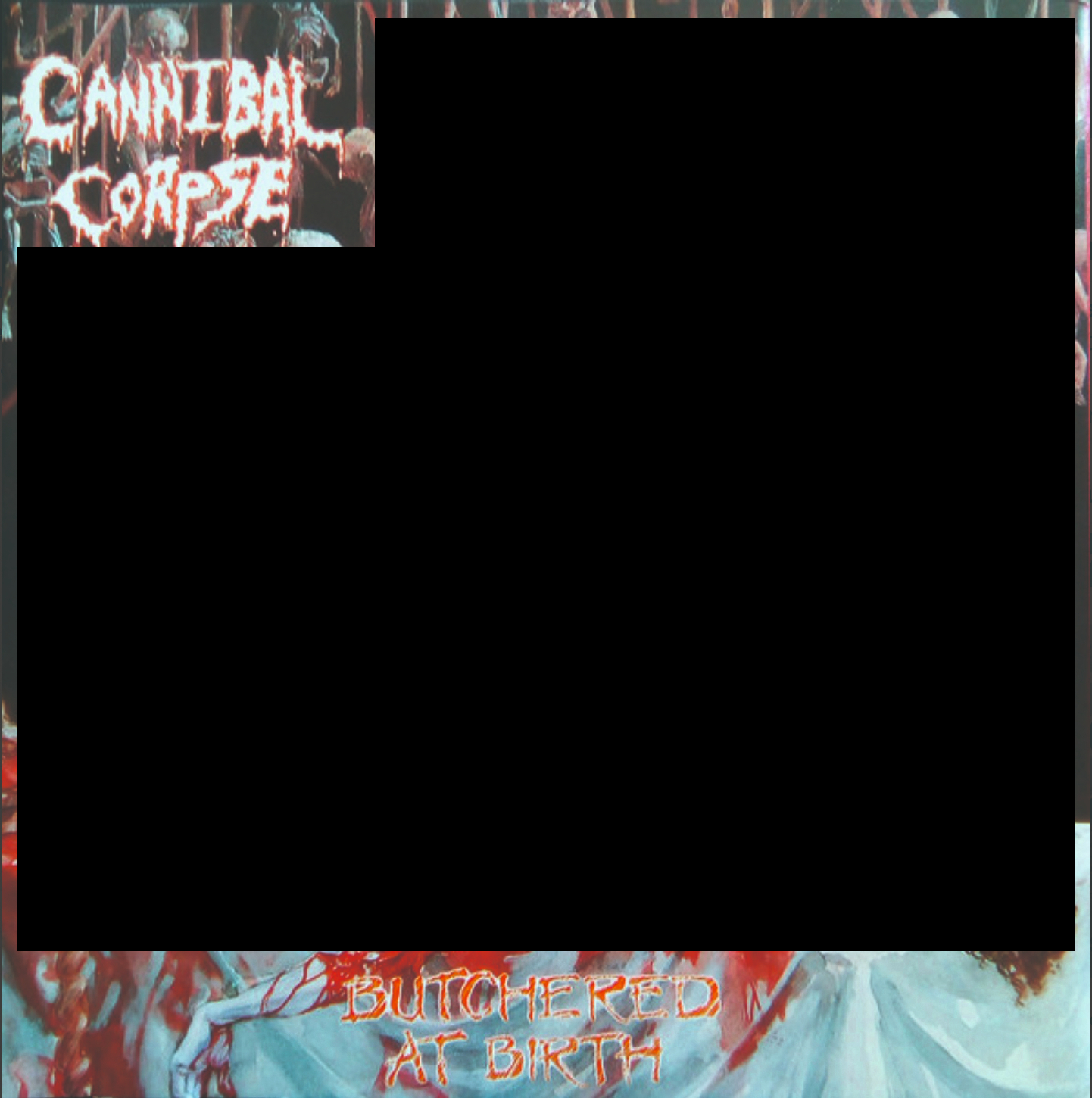 Cannibal Corpse - Butchered At Birth