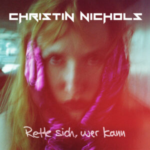 Christin Nichols - Rette sich wer kann (Cover)