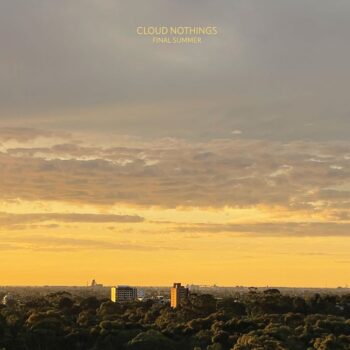 Cloud Nothings - Final Summer 