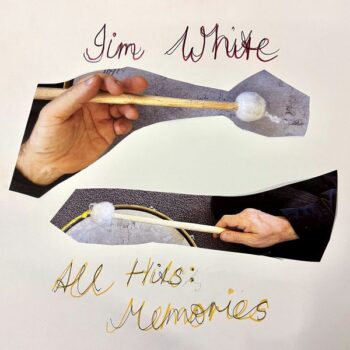 Jim White (Drummer) - All Hits: Memories