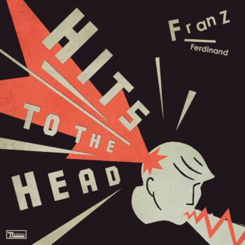 Franz Ferdinand - Hits To The Head (Best-of)